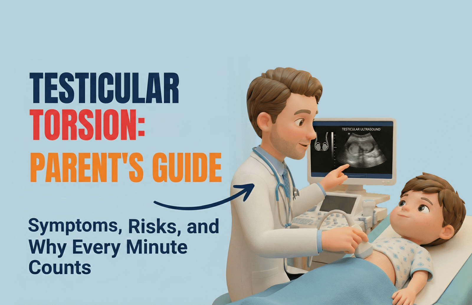 TESTICULAR TORSION: PARENT'S GUIDE