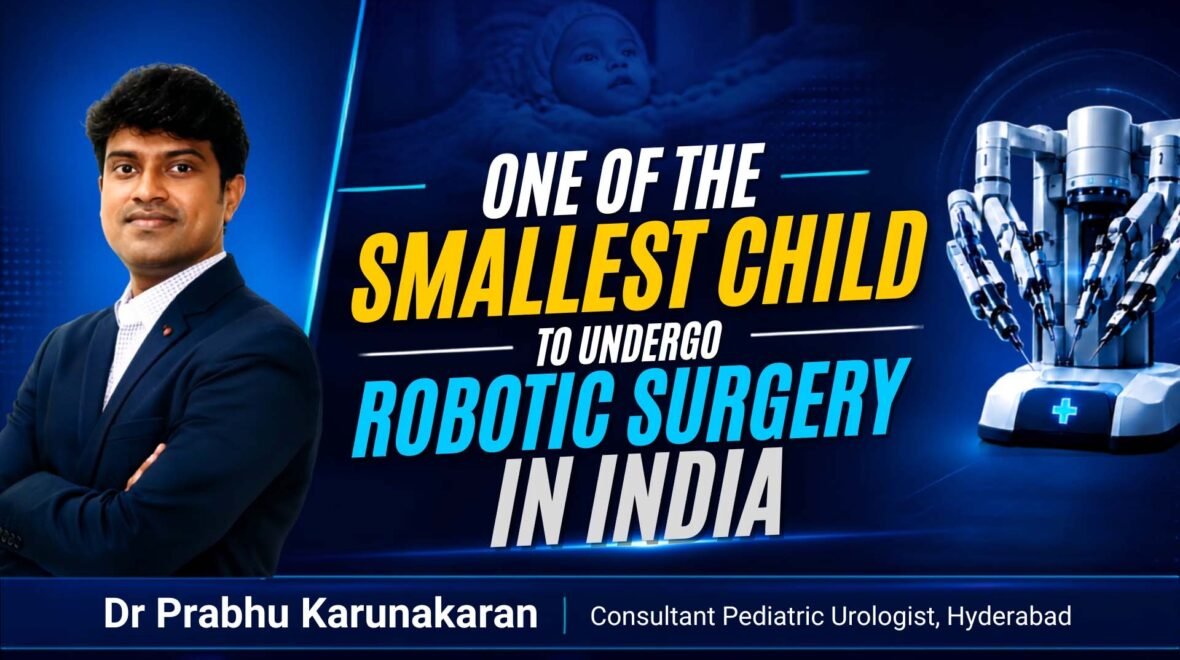 One of India’s Smallest Infants to Undergo Robotic Kidney Surgery: A Rare Pediatric Urology Milestone